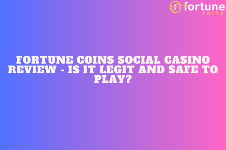 Fortune Coins Social Casino Review Is it Legit and Safe to Play